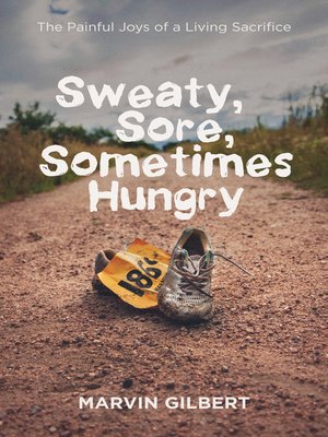 cover image of Sweaty, Sore, Sometimes Hungry